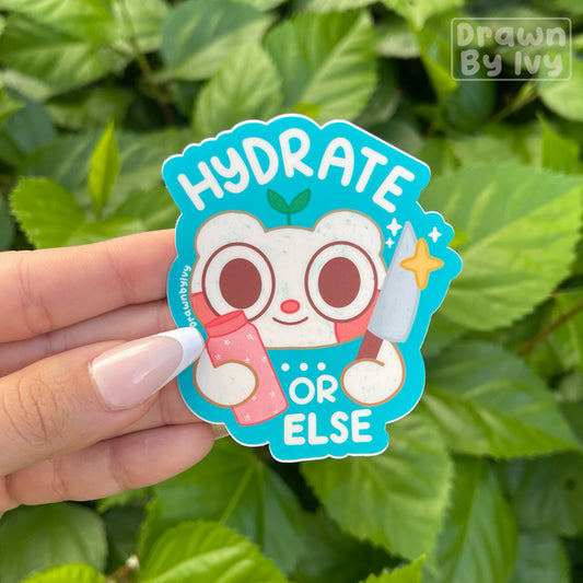 Hydrate or Else Vinyl Sticker