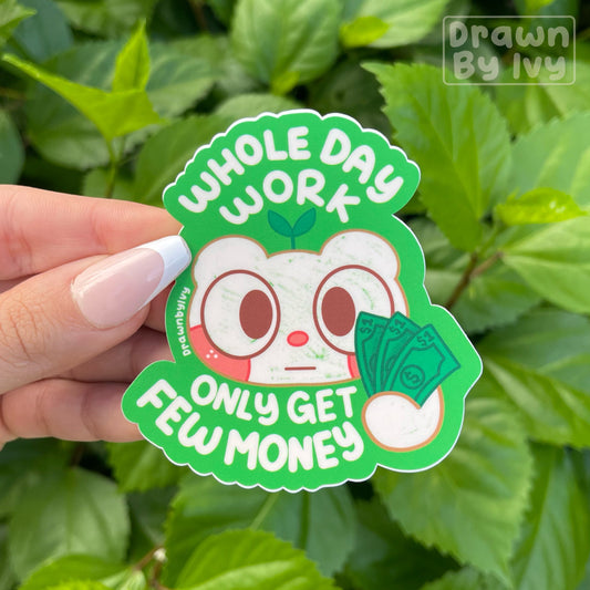 Whole Day Work Few Money Vinyl Sticker